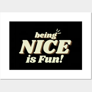 being nice is fun Posters and Art